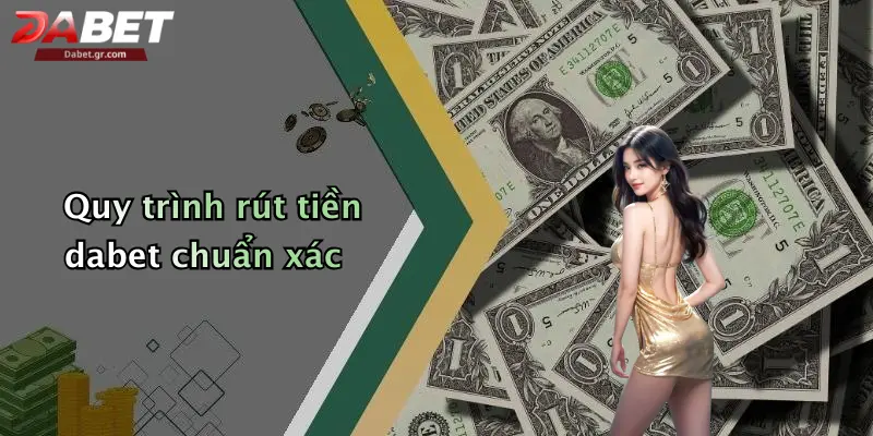 DABET ⭐️ Link Trang Chủ DABET Mới Nhất | Đăng Ký Tặng 188K Quy trình rút tiền dabet chuẩn xác