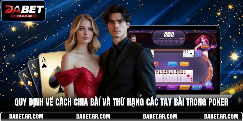 DABET ⭐️ Link Trang Chủ DABET Mới Nhất | Đăng Ký Tặng 188K Quy định về cách chia bài và thứ hạng các tay bài trong Poker